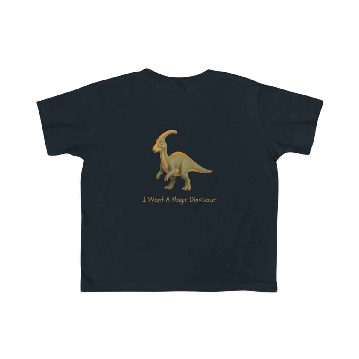 Toddler Tee — 'I Want A Magic Dinosaur'